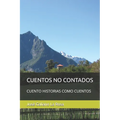Cuentos No Contados: Cuento Historias Como Cuentos