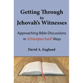 Getting Through to Jehovah's Witnesses: Approaching Bible Discussions in Unexpected Ways