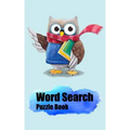 Word Search Puzzle Book: Adult Activity Book- Word Search Book for Adults/ Word Searches for Active Brains, Have answers key for each every puz