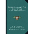Revelation and the Holy Spirit: An Essay in Barthian Theology