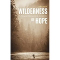 Wilderness of Hope: Fly Fishing and Public Lands in the American West
