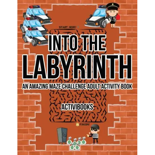 Into the Labyrinth: An Amazing Maze Challenge Adult Activity Book