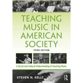 Teaching Music in American Society: A Social and Cultural Understanding of Teaching Music