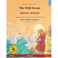 The Wild Swans - Дикие лебеди (English - Russian): Bilingual children's book based o