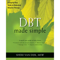 Dbt Made Simple: A Step-By-Step Guide to Dialectical Behavior Therapy