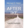 After Ike: On the Trail of the Century-old Journey That Changed America