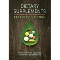 Dietary Supplements: Fact versus Fiction