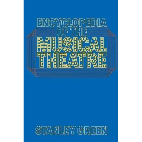 Encyclopedia of the Musical Theatre
