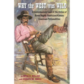 Why the West Was Wild: A Contemporary Look at the Antics of Some Highly Publicized Kansas Cowtown Personalities