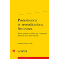Protestations Et Revendications Feminines: Textes Oublies Et Inedits Sur l'Education Feminine (Xvie-Xviie Siecles)