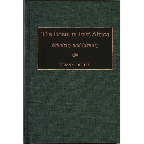 The Boers in East Africa: Ethnicity and Identity