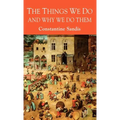 The Things We Do and Why We Do Them