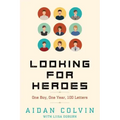 Looking for Heroes: One Boy, One Year, 100 Letters