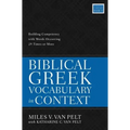 Biblical Greek Vocabulary in Context: Building Competency with Words Occurring 25 Times or More