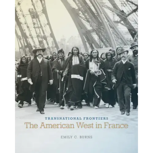 Transnational Frontiers, Volume 29: The American West in France