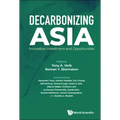Decarbonizing Asia: Innovation, Investment and Opportunities