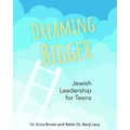 Dreaming Bigger: Jewish Leadership for Teens