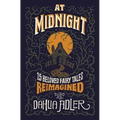 At Midnight: 15 Beloved Fairy Tales Reimagined