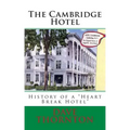 The Cambridge Hotel: History of a "Heart Break Hotel"