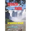 Iguazu Falls: Argentina Brazil