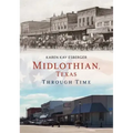 Midlothian, Texas, Through Time