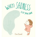 When Sadness Is at Your Door