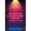 Organizational Culture in Action: A Cultural Analysis Workbook