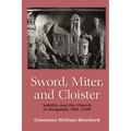 Sword, Miter, and Cloister: Nobility and the Church in Burgundy, 980-1198