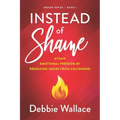 Instead of Shame: Attain Emotional Freedom by Resolving Issues from Childhood