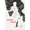 Radical Health: Unwellness, Care, and Latinx Expressive Culture