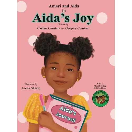 Aida's Joy: Kids Journaling Picture Book I Kids Self-Esteem Fiction Book I Kids Loosing First Teeth Book I Kids Self-Confidence In Daily Journaling l