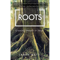 Roots: Growing Deeper in Jesus