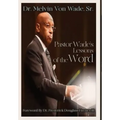 Pastor Wade's Lessons of the Word