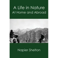 A Life in Nature: At Home and Abroad
