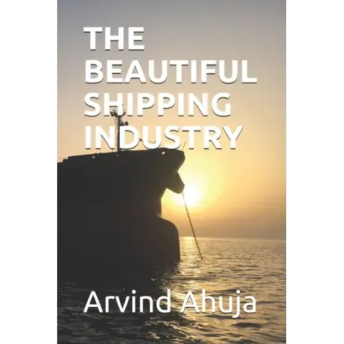 The Beautiful Shipping Industry: In Layman Terms