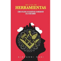 Mi caja de herramientas: Cómo utilizar la filosofía de la masonería en la vida diaria