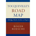 Tocqueville's Road Map: Methodology, Liberalism, Revolution, and Despotism