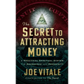 The Secret to Attracting Money: A Practical Spiritual System for Abundance and Prosperity