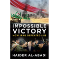 Impossible Victory: How Iraq Defeated Isis