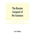 The Russian conquest of the Caucasus