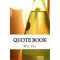 Quote Book: Book of 1000 Quotes To Help you Find Inspiration and Motivation