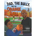 Dad, the Bully, and the Orange Ball