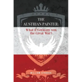 The Austrian Painter: What if Germany won the Great War?