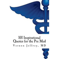 101 Inspirational Quotes for the Pre Med