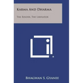 Karma and Dharma: The Binder, the Liberator