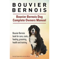 Bouvier Bernois. Bouvier Bernois Dog Complete Owners Manual. Bouvier Bernois book for care, costs, feeding, grooming, health and training.