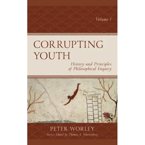 Corrupting Youth: History and Principles of Philosophical Enquiry
