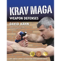 Krav Maga Weapon Defenses: The Contact Combat System of the Israel Defense Forces