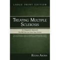 Treating Multiple Sclerosis: An Integrative Approach You Will Not Get from Your Doctor