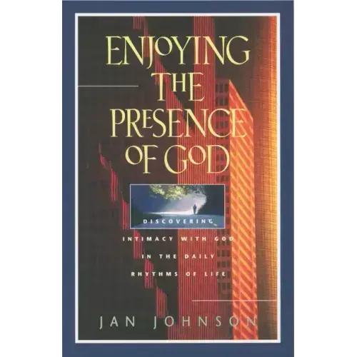 Enjoying the Presence of God